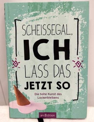 Scheißegal ich lass das - lass,